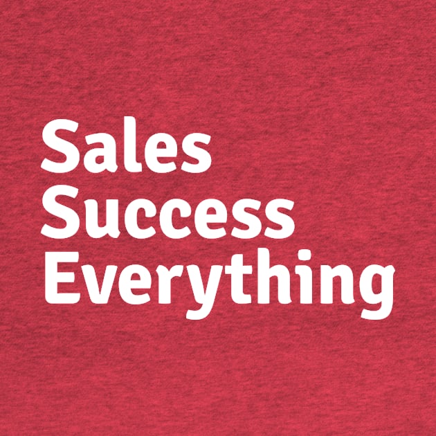 Sales Success Everything by SalesSuccess